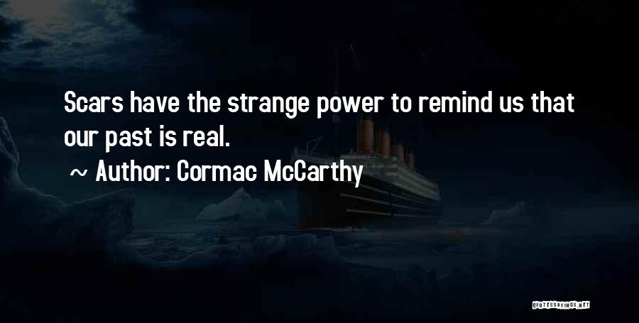 Memory Power Quotes By Cormac McCarthy