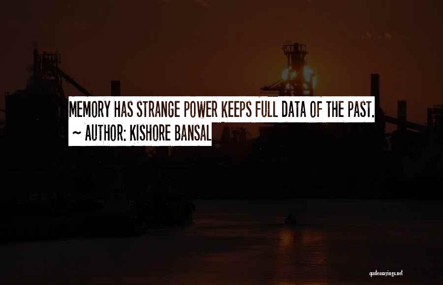 Memory Power Quotes By Kishore Bansal