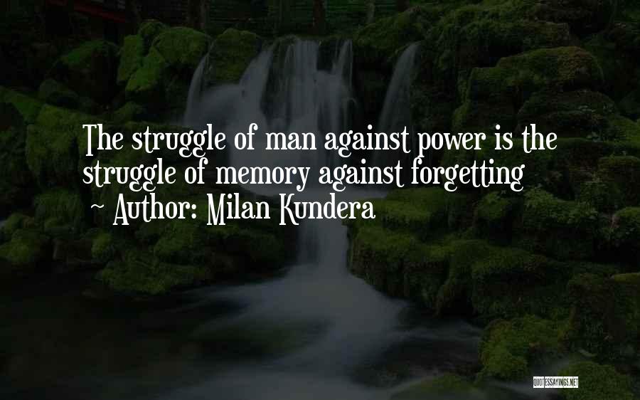 Memory Power Quotes By Milan Kundera