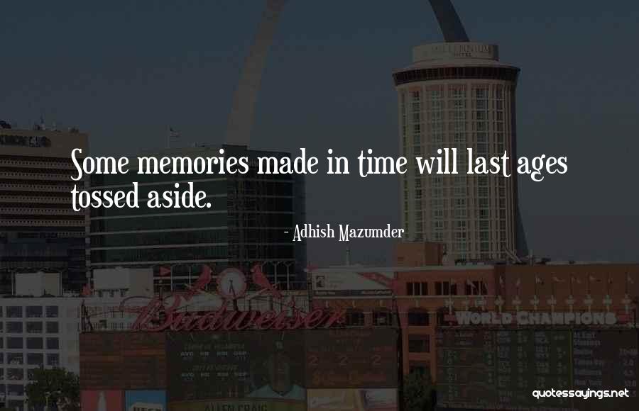 Memory Quotes Quotes By Adhish Mazumder Memory Quotes Quotes By Adhish Mazumder