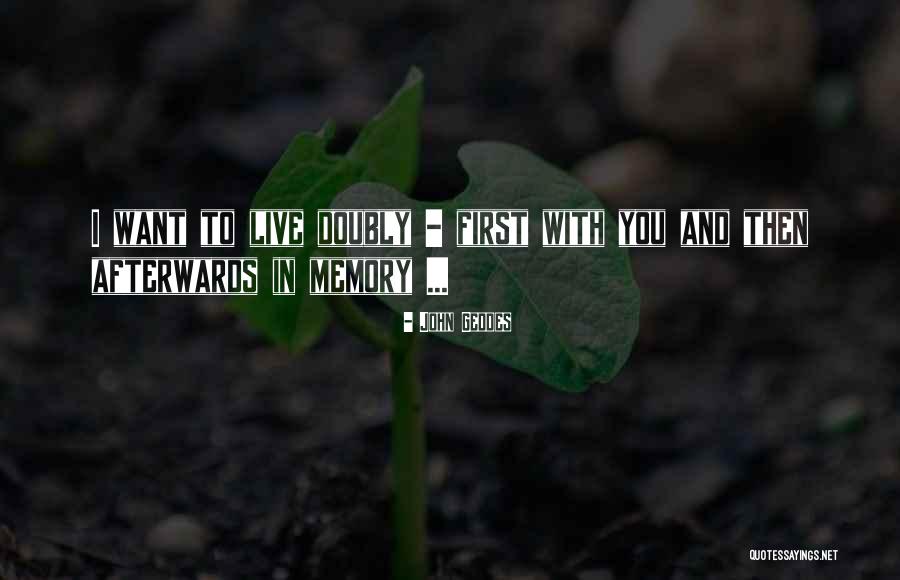 Memory Quotes Quotes By John Geddes Memory Quotes Quotes By John Geddes