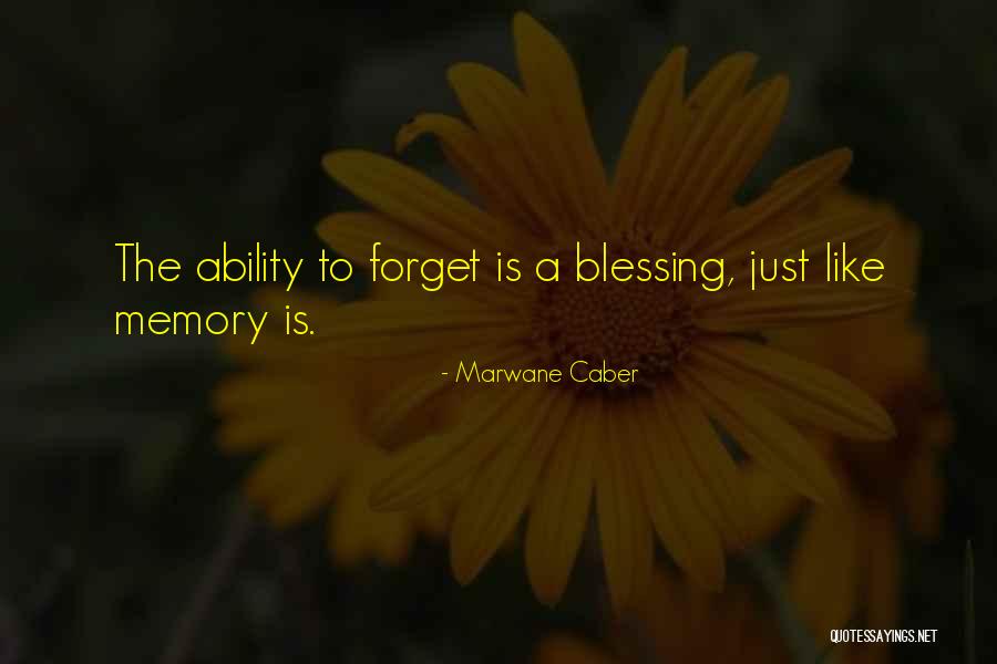 Memory Quotes Quotes By Marwane Caber Memory Quotes Quotes By Marwane Caber