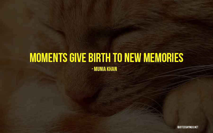 Memory Quotes Quotes By Munia Khan