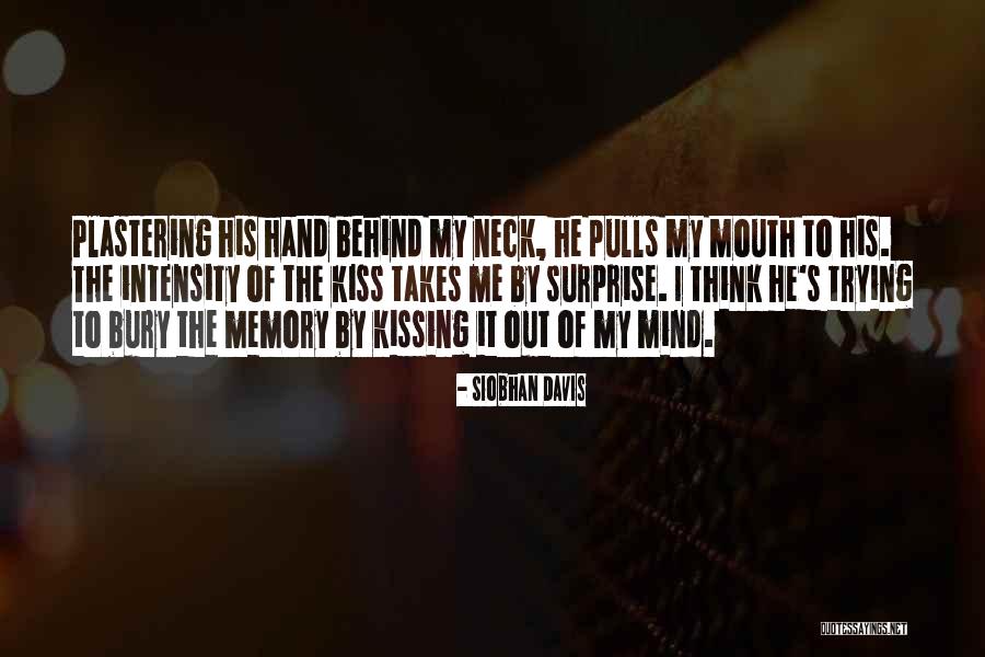 Memory Quotes Quotes By Siobhan Davis Memory Quotes Quotes By Siobhan Davis
