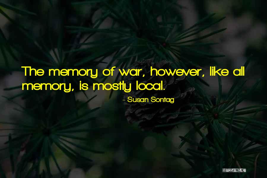 Memory Quotes Quotes By Susan Sontag Memory Quotes Quotes By Susan Sontag