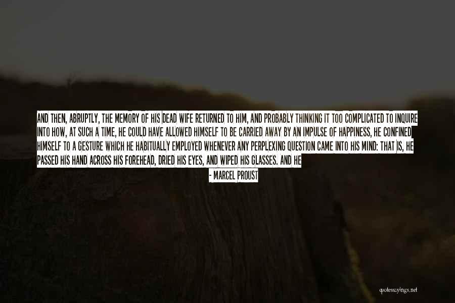 Memory Time Thinking Quotes By Marcel Proust Memory Time Thinking Quotes By Marcel Proust