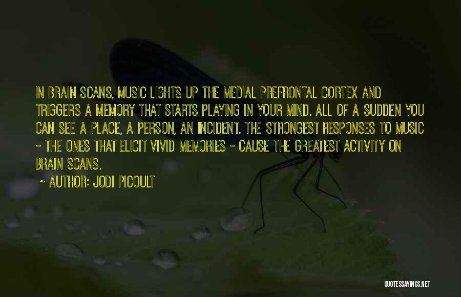 Memory Triggers Quotes By Jodi Picoult