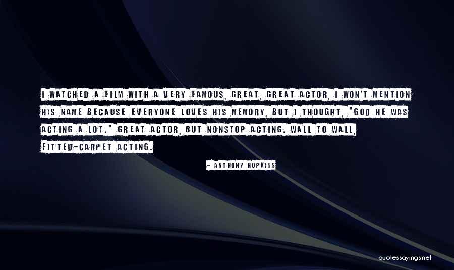 Memory Wall Quotes By Anthony Hopkins Memory Wall Quotes By Anthony Hopkins