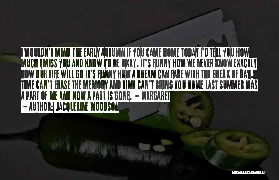 Memory Will Never Fade Quotes By Jacqueline Woodson