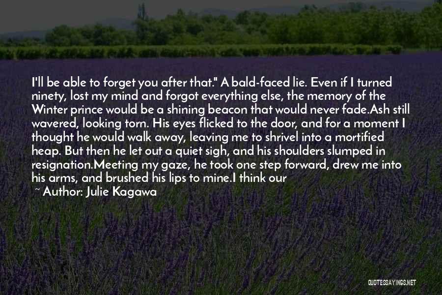 Memory Will Never Fade Quotes By Julie Kagawa
