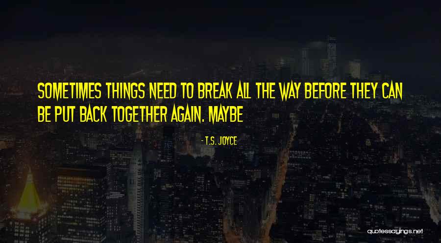 Memoryless System Quotes By T.S. Joyce Memoryless System Quotes By T.S. Joyce