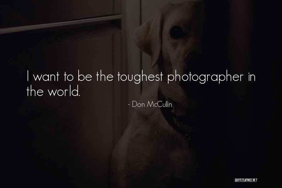 Memperjuangkan Agama Quotes By Don McCullin Memperjuangkan Agama Quotes By Don McCullin