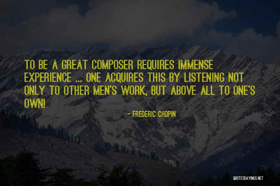 Men Above Men Quotes By Frederic Chopin Men Above Men Quotes By Frederic Chopin