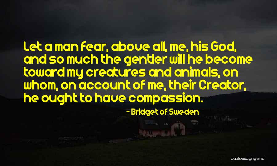 Men And Animals Quotes By Bridget Of Sweden Men And Animals Quotes By Bridget Of Sweden
