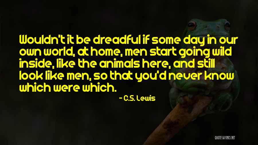 Men And Animals Quotes By C.S. Lewis Men And Animals Quotes By C.S. Lewis