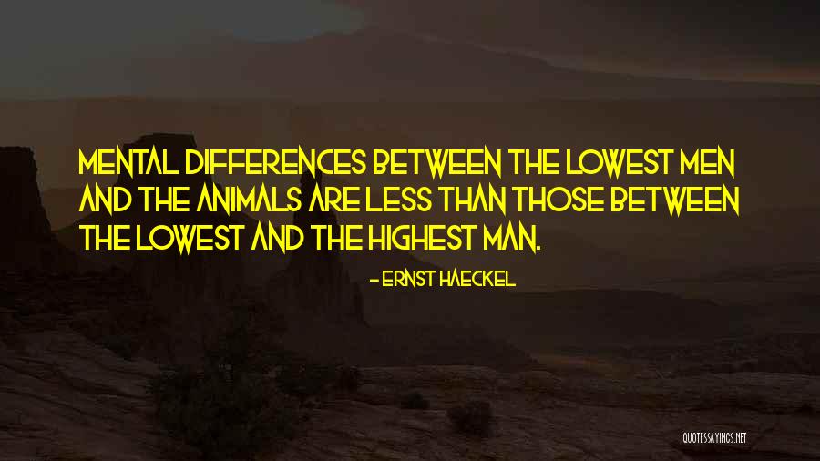 Men And Animals Quotes By Ernst Haeckel Men And Animals Quotes By Ernst Haeckel