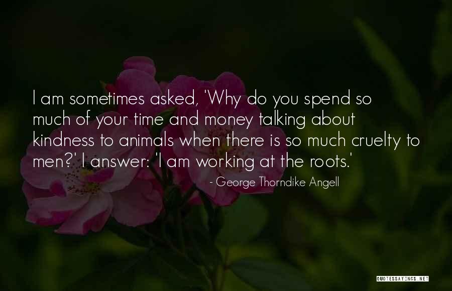 Men And Animals Quotes By George Thorndike Angell Men And Animals Quotes By George Thorndike Angell