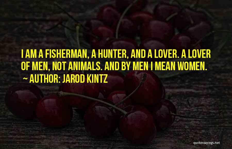 Men And Animals Quotes By Jarod Kintz