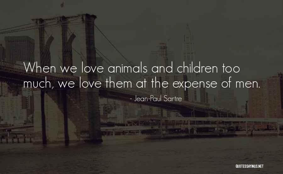 Men And Animals Quotes By Jean-Paul Sartre Men And Animals Quotes By Jean-Paul Sartre