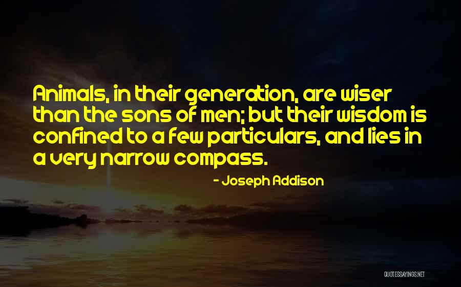 Men And Animals Quotes By Joseph Addison Men And Animals Quotes By Joseph Addison