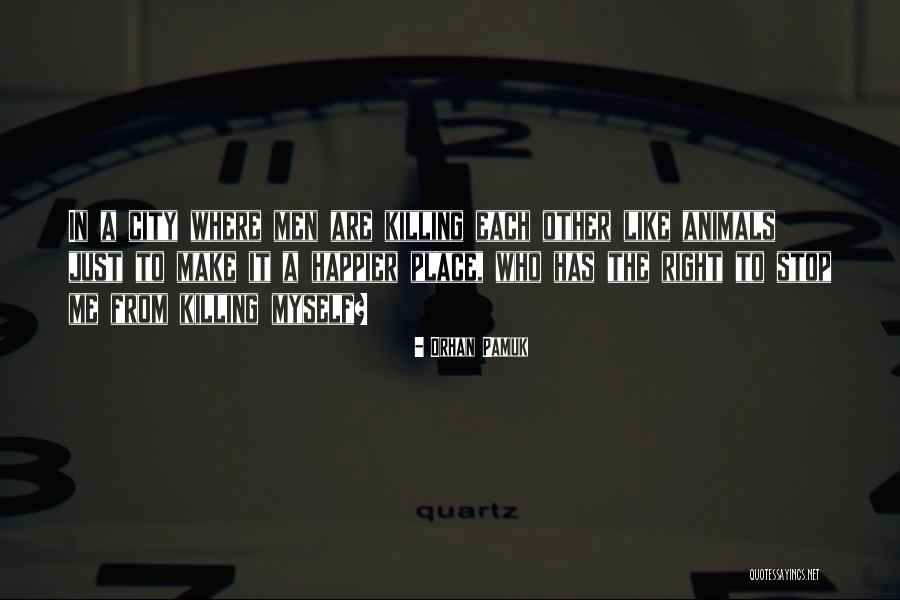 Men And Animals Quotes By Orhan Pamuk Men And Animals Quotes By Orhan Pamuk