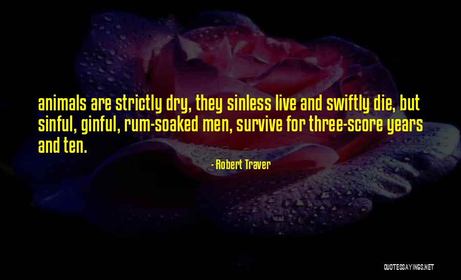 Men And Animals Quotes By Robert Traver Men And Animals Quotes By Robert Traver