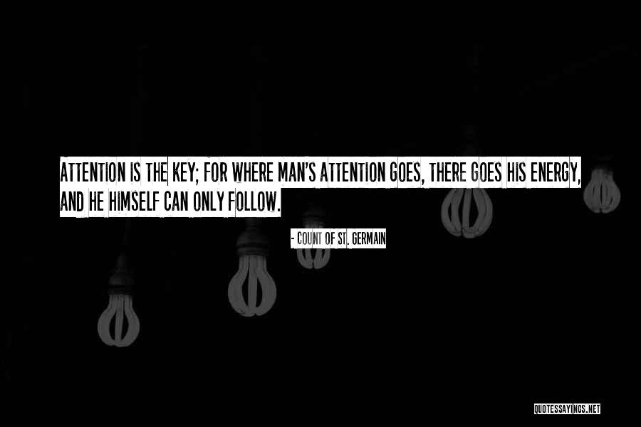 Men And Attention Quotes By Count Of St. Germain Men And Attention Quotes By Count Of St. Germain