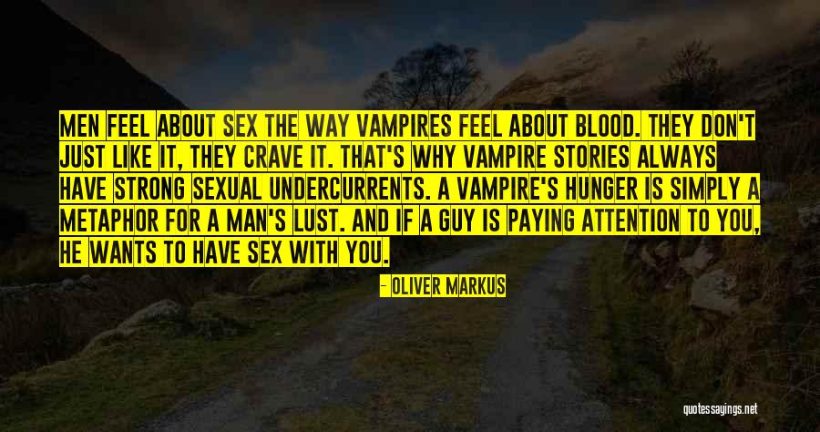Men And Attention Quotes By Oliver Markus Men And Attention Quotes By Oliver Markus