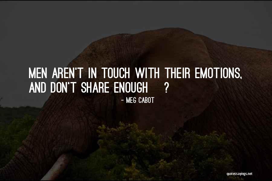 Men And Emotions Quotes By Meg Cabot Men And Emotions Quotes By Meg Cabot