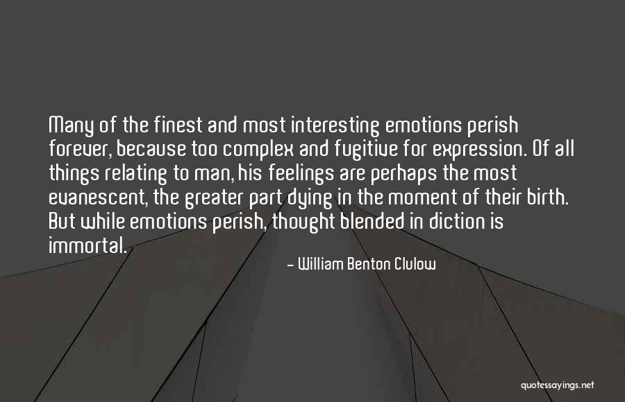 Men And Emotions Quotes By William Benton Clulow Men And Emotions Quotes By William Benton Clulow