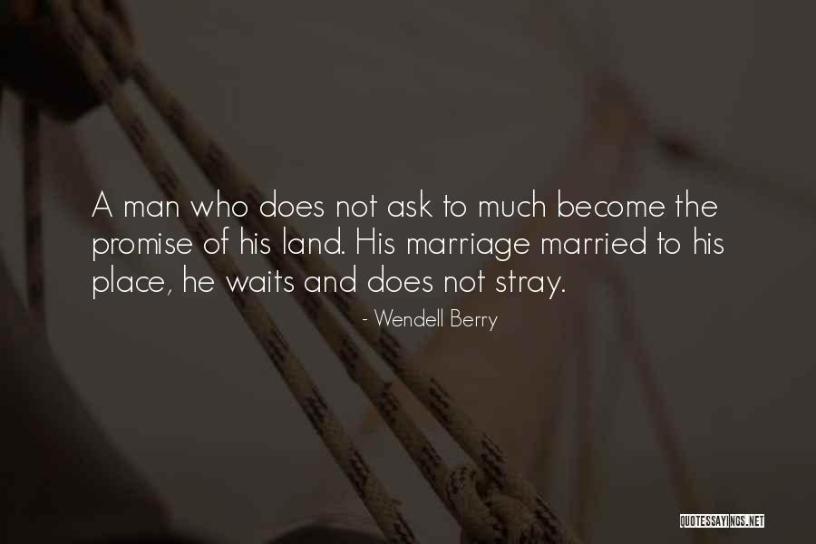 Men And Marriage Quotes By Wendell Berry Men And Marriage Quotes By Wendell Berry