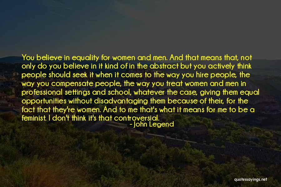 Men And Women Equality Quotes By John Legend Men And Women Equality Quotes By John Legend