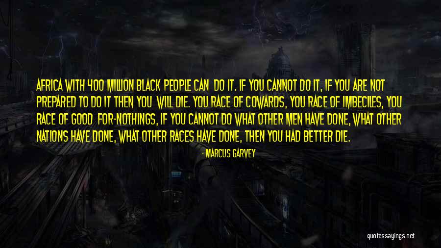 Men Are Cowards Quotes By Marcus Garvey Men Are Cowards Quotes By Marcus Garvey