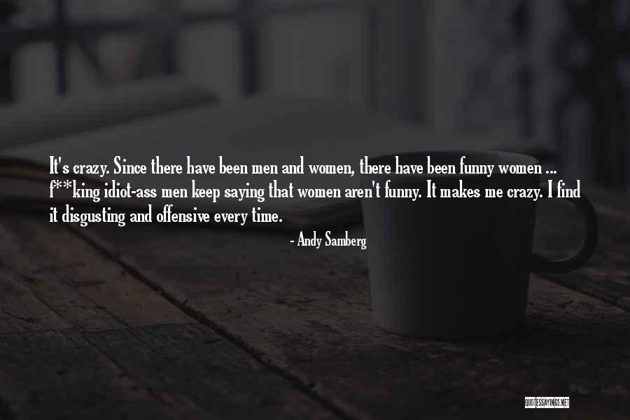 Men Are Disgusting Quotes By Andy Samberg Men Are Disgusting Quotes By Andy Samberg
