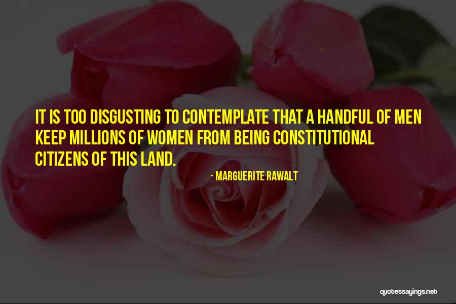 Men Are Disgusting Quotes By Marguerite Rawalt Men Are Disgusting Quotes By Marguerite Rawalt