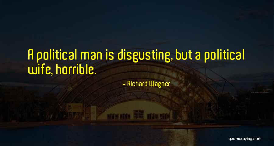 Men Are Disgusting Quotes By Richard Wagner Men Are Disgusting Quotes By Richard Wagner