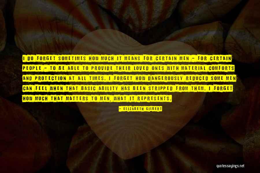 Men As Providers Quotes By Elizabeth Gilbert Men As Providers Quotes By Elizabeth Gilbert