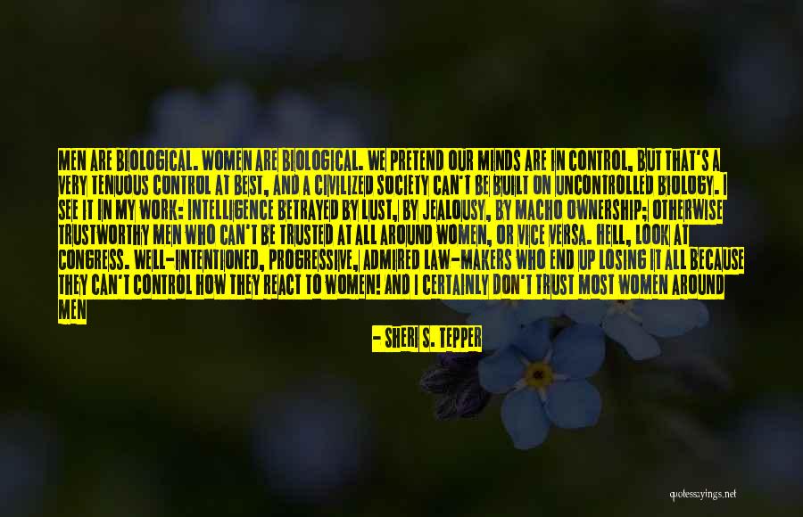 Men Cannot Be Trusted Quotes By Sheri S. Tepper Men Cannot Be Trusted Quotes By Sheri S. Tepper