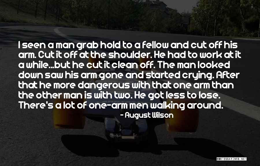 Men Crying Quotes By August Wilson Men Crying Quotes By August Wilson