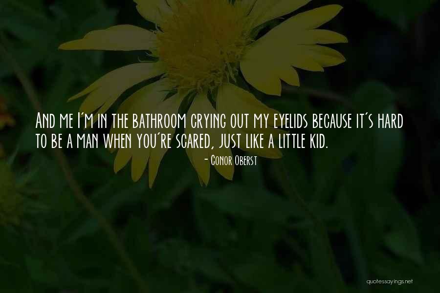 Men Crying Quotes By Conor Oberst Men Crying Quotes By Conor Oberst