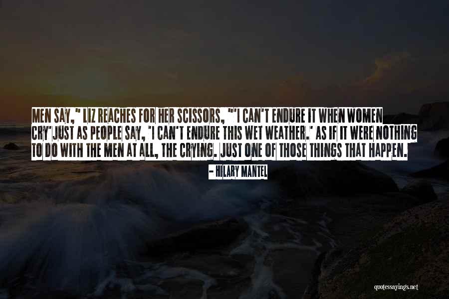 Men Crying Quotes By Hilary Mantel Men Crying Quotes By Hilary Mantel