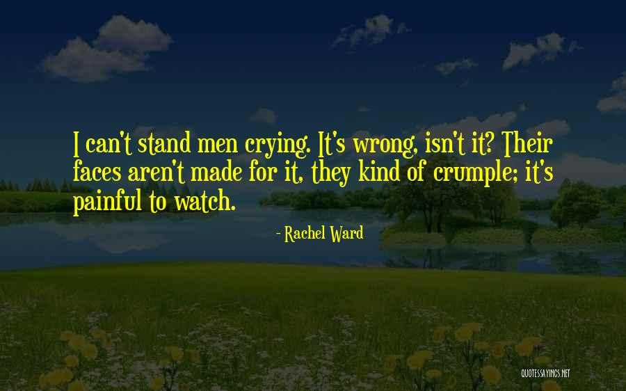 Men Crying Quotes By Rachel Ward Men Crying Quotes By Rachel Ward