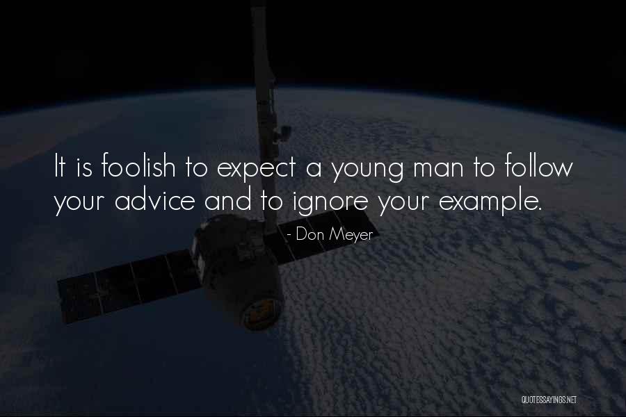 Men Expect Something Quotes By Don Meyer Men Expect Something Quotes By Don Meyer