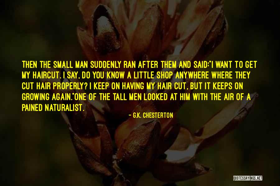 Men Growing Quotes By G.K. Chesterton Men Growing Quotes By G.K. Chesterton