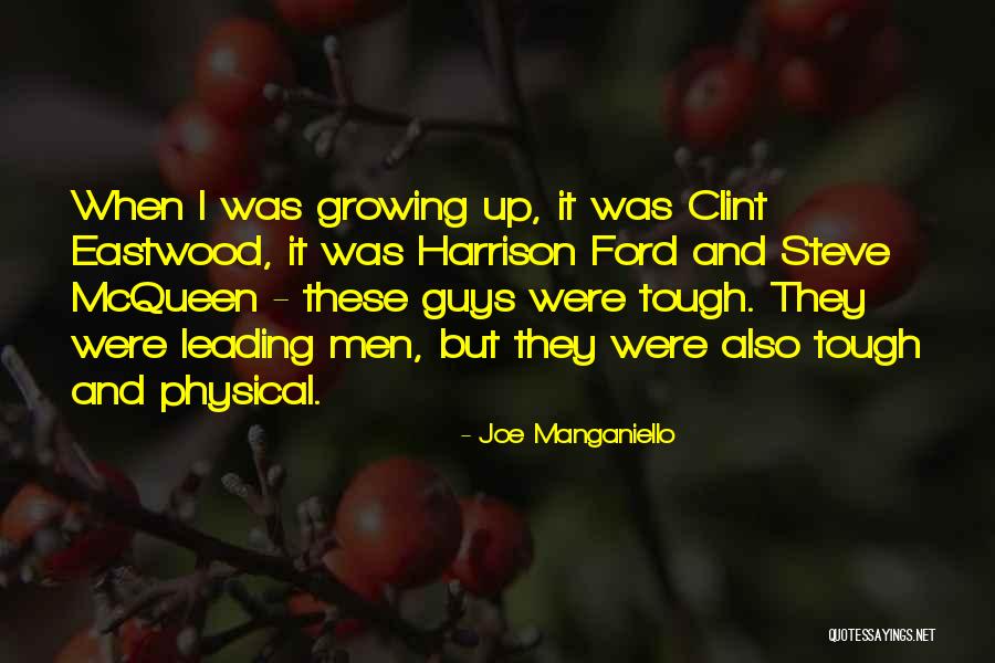 Men Growing Quotes By Joe Manganiello Men Growing Quotes By Joe Manganiello