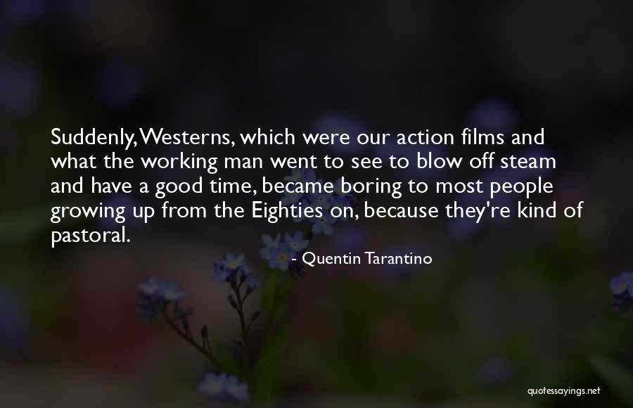 Men Growing Quotes By Quentin Tarantino Men Growing Quotes By Quentin Tarantino