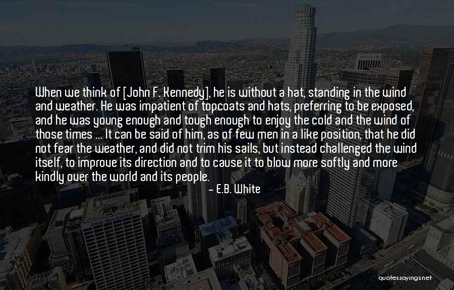Men In Hats Quotes By E.B. White Men In Hats Quotes By E.B. White