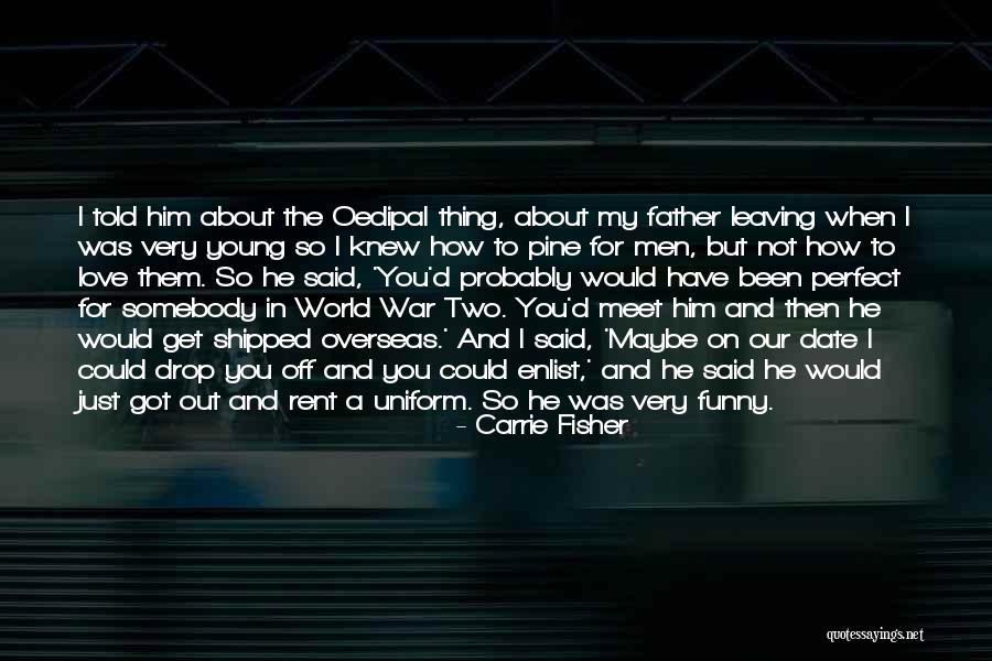 Men In Uniform Quotes By Carrie Fisher Men In Uniform Quotes By Carrie Fisher
