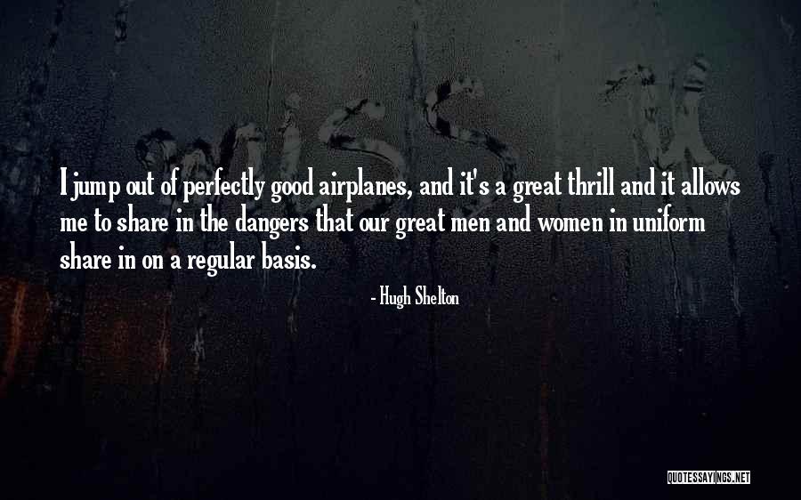 Men In Uniform Quotes By Hugh Shelton Men In Uniform Quotes By Hugh Shelton