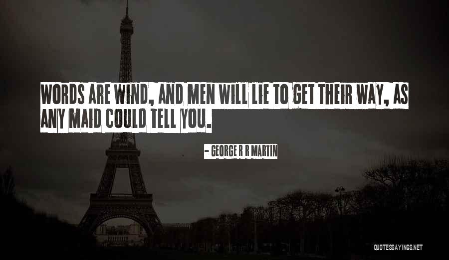 Men Lie Quotes By George R R Martin